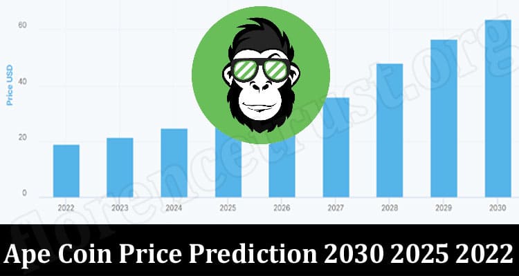 Latest News Ape Coin Price Prediction 2030 2025 2022
