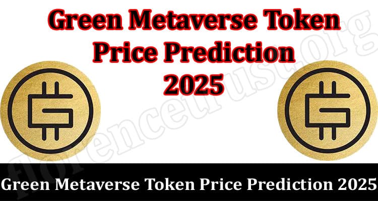 Latest News Green Metaverse Token Price Prediction 2025