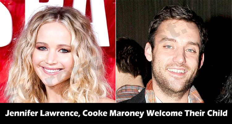 Jennifer Lawrence, Cooke Maroney Welcome Their Child