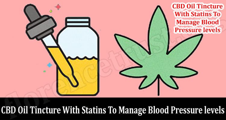 Can You Mix CBD Oil Tincture With Statins To Manage Blood Pressure levels?