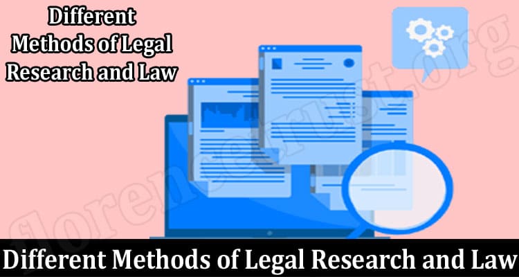 Different Methods of Legal Research and Law: Guide