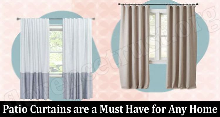 Complete Information Patio Curtains are a Must Have for Any Home