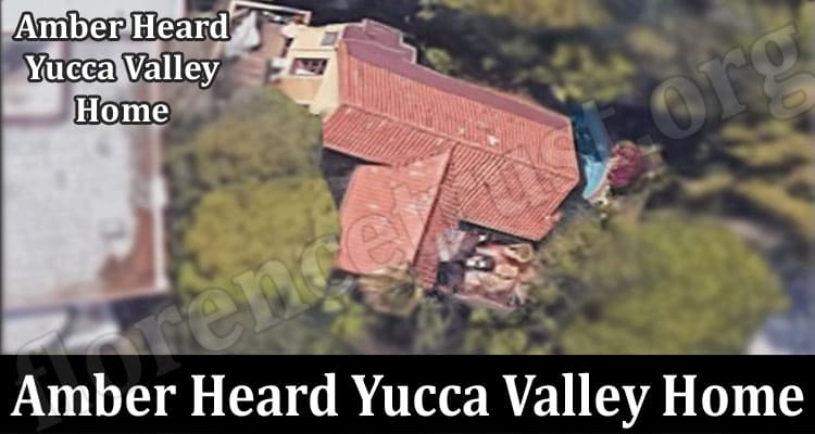 Latest News Amber Heard Yucca Valley Home