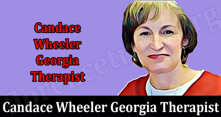 Latest News Candace Wheeler Georgia Therapist