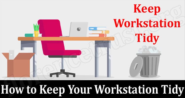 About General Information How to Keep Your Workstation Tidy