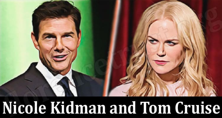 Latest News Nicole Kidman and Tom Cruise