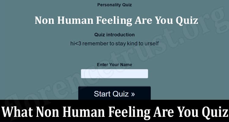 Latest News What Non Human Feeling Are You Quiz