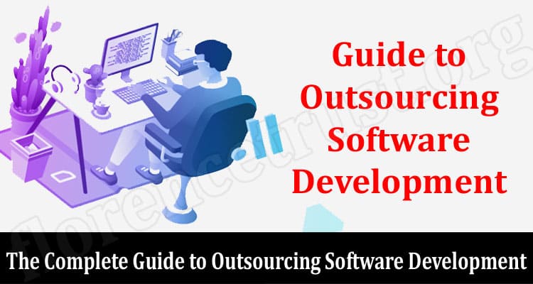 The Complete Guide to Outsourcing Software Development