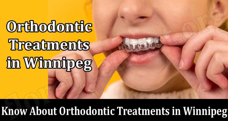 What to Know About Orthodontic Treatments in Winnipeg, MB