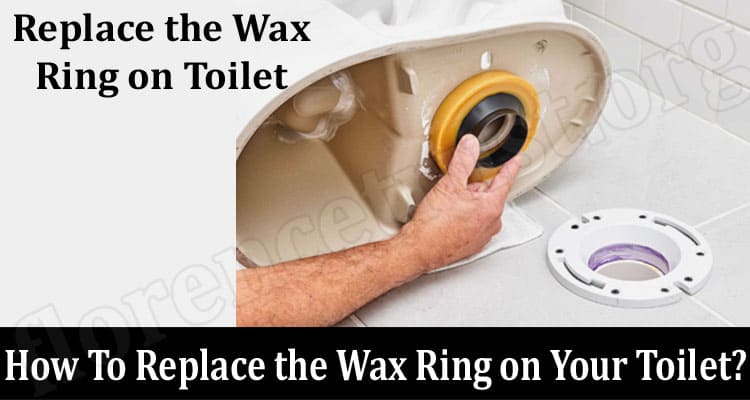 Complete Guide How To Replace the Wax Ring on Your Toilet