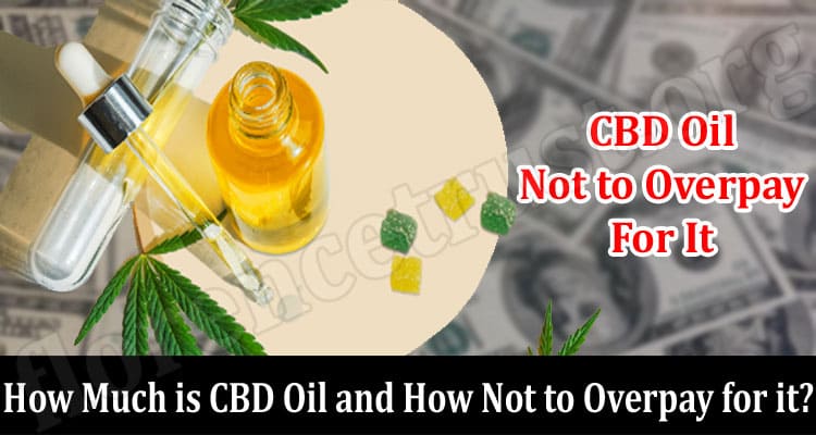 How Much is CBD Oil and How Not to Overpay for it?