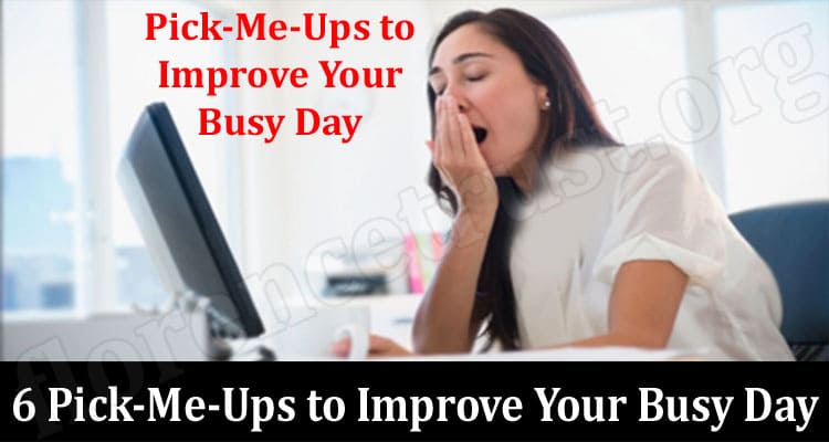 Top 6 Pick-Me-Ups to Improve Your Busy Day