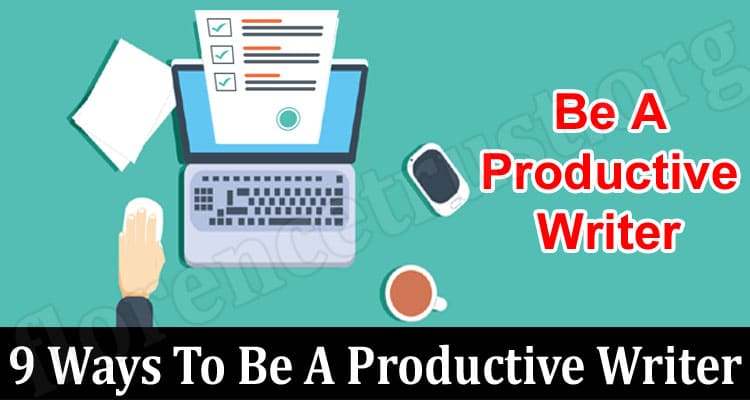 9 Ways To Be A Productive Writer