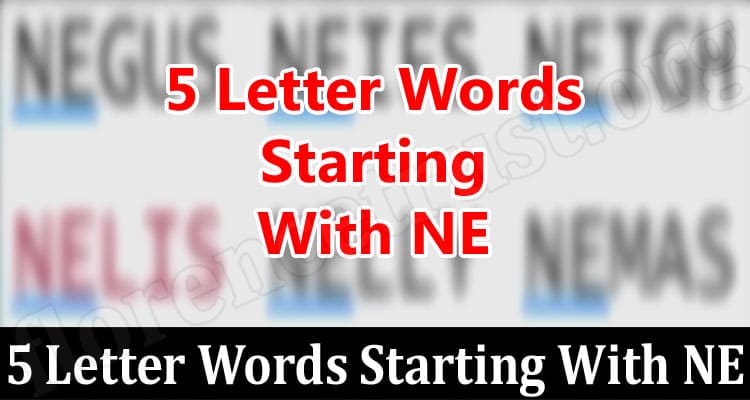 Latest News 5 Letter Words Starting With NE