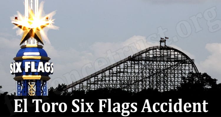Latest News El Toro Six Flags Accident