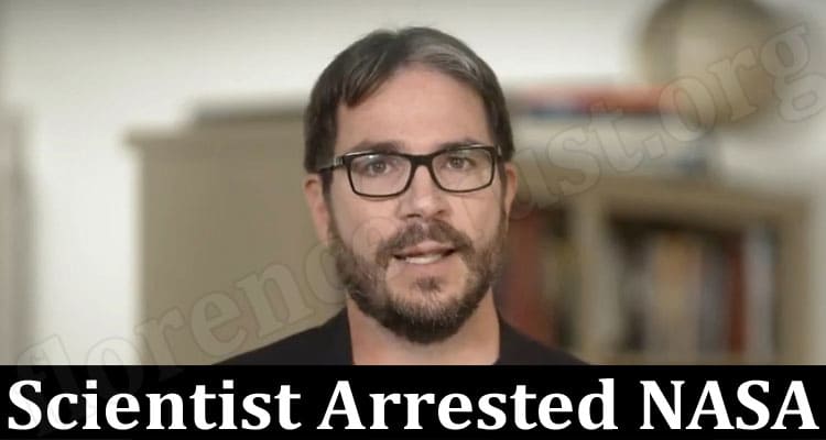 Latest News Scientist Arrested NASA