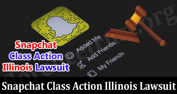 Latest News Snapchat Class Action Illinois Lawsuit