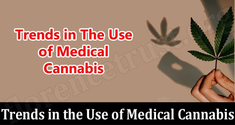 Trends in the Use of Medical Cannabis