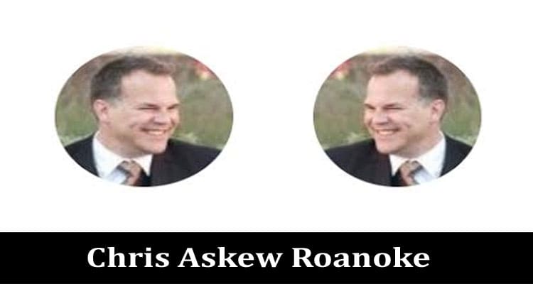 Latest News Chris Askew Roanoke