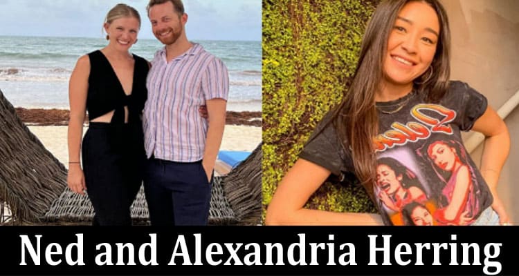Latest News Ned and Alexandria Herring