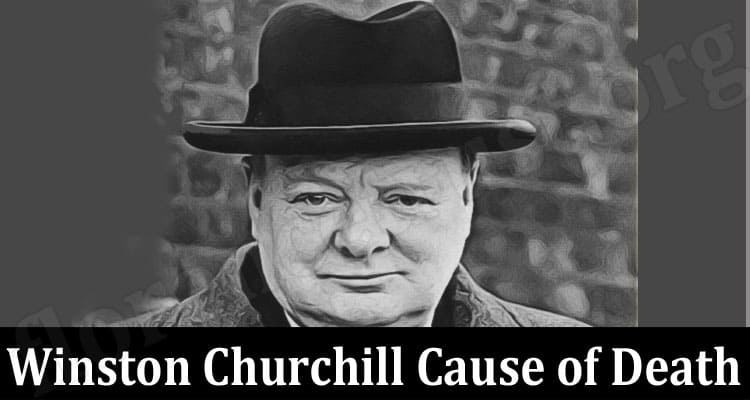 Latest News Winston Churchill Cause of Death