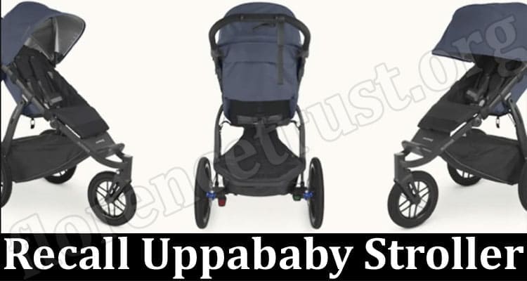 lATEST NEWS Recall Uppababy Stroller