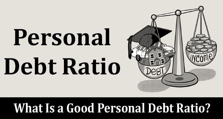 Complete Information What Is a Good Personal Debt Ratio