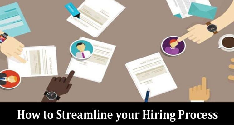 How to Streamline your Hiring Process
