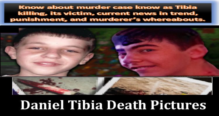 Latest News Daniel Tibia Death Pictures