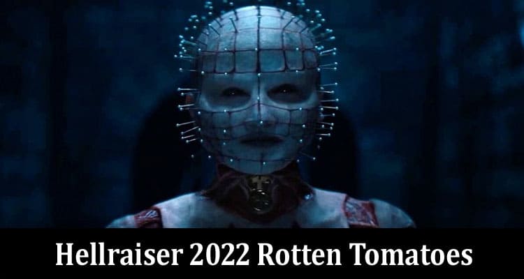 Latest News Hellraiser 2022 Rotten Tomatoes