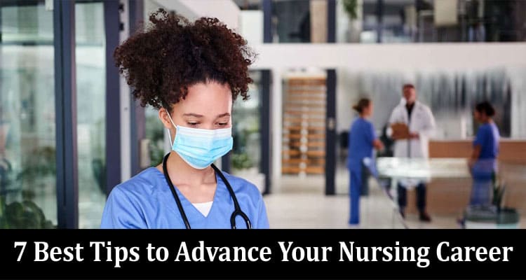 Top 7 Best Tips to Advance Your Nursing Career