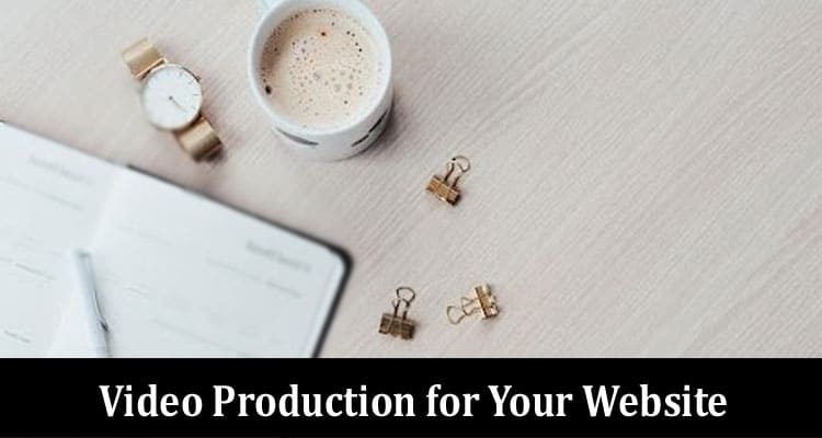 How To Make a Video Production for Your Website