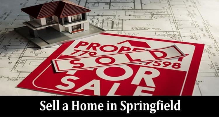 How to Sell a Home in Springfield, VA