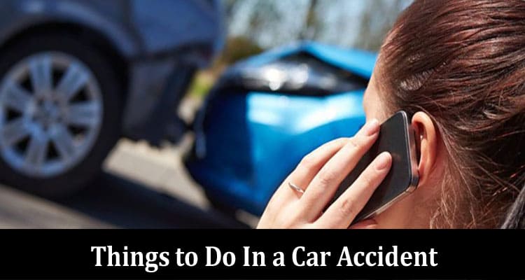 Things to Do In a Car Accident