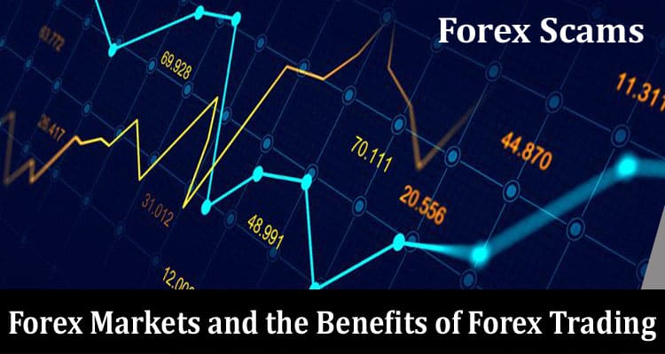 What Are the Types of Forex Markets and the Benefits of Forex Trading