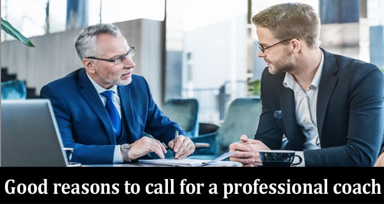 Good reasons to call for a professional coach