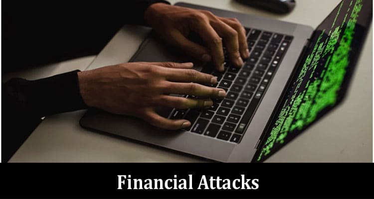 Various Sorts of Financial Attacks and How to Avoid Them