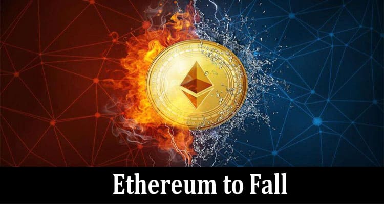 What Causes Ethereum to Fall- Check All Information
