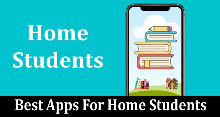 Top Best Apps For Home Students