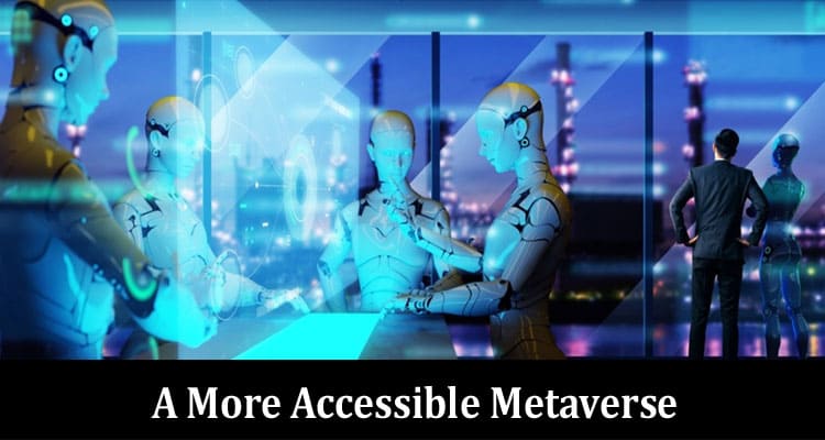 A More Accessible Metaverse Thanks to Artificial Intelligence