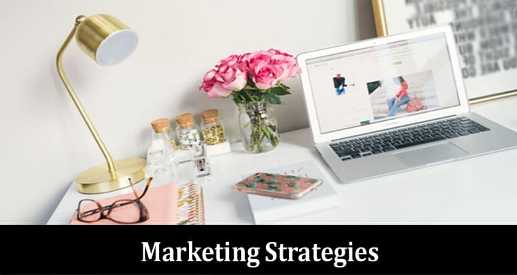 Complete Information About 5 Marketing Strategies to Boost Sales