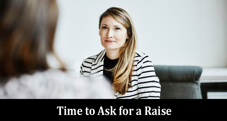 Complete Information About 5 Signs It’s Time to Ask for a Raise in Your Current Job