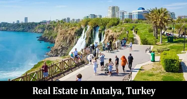 Is It Worth Investing in Real Estate in Antalya, Turkey