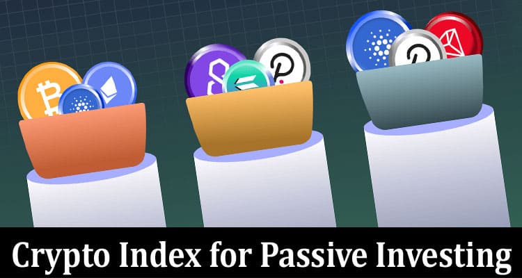 6 Advantages of Using a Crypto Index for Passive Investing