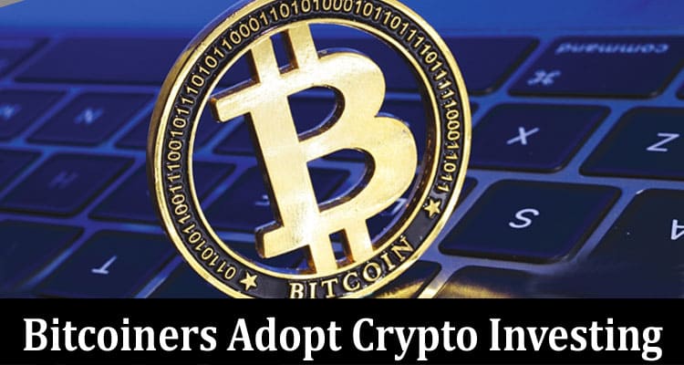 Complete Information About Bitcoiners Adopt Crypto Investing as a Profession