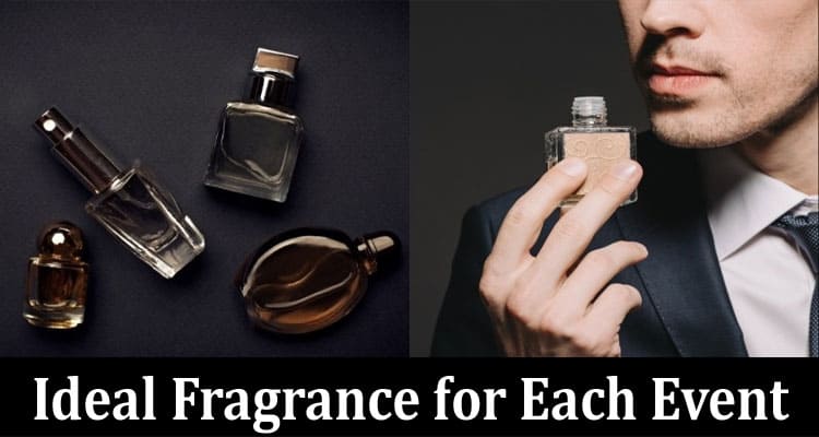 Instructions to Track Down the Ideal Fragrance for Each Event