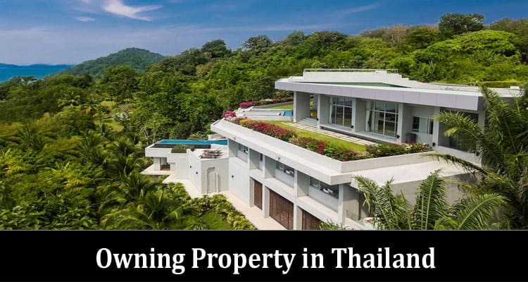The Pros and Cons of Owning Property in Thailand as a Foreigner