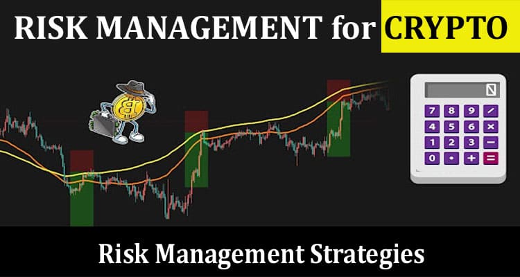 About General Information Risk Management Strategies in Crypto Trading