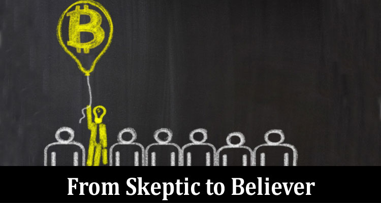From Skeptic to Believer: Why Now Is the Time to Enter the Crypto Market