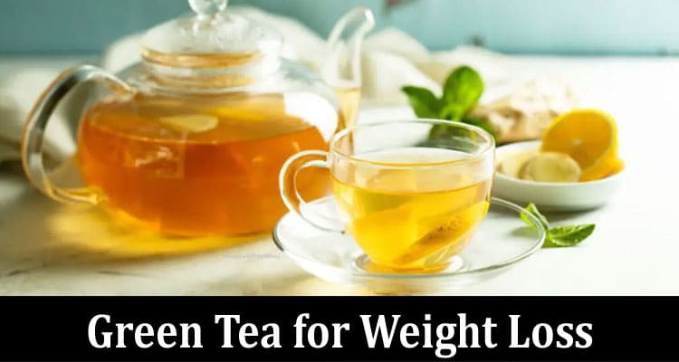 Green Tea for Weight Loss: Myths and Facts